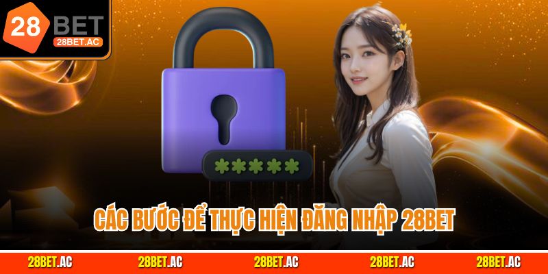 Các bước để thực hiện đăng nhập 28Bet